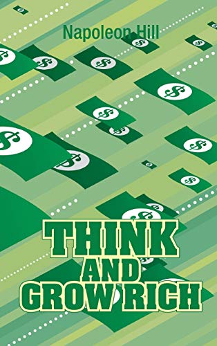 Think and Grow Rich, Original 1937 Classic Edition - Napoleon Hill