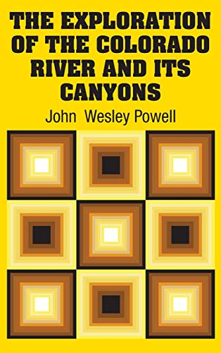 Imagen de archivo de The Exploration of the Colorado River and Its Canyons a la venta por GF Books, Inc.