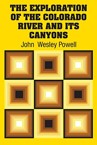 9781613829868: The Exploration of the Colorado River and Its Canyons