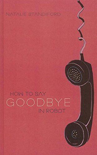 9781613830307: How to Say Goodbye in Robot