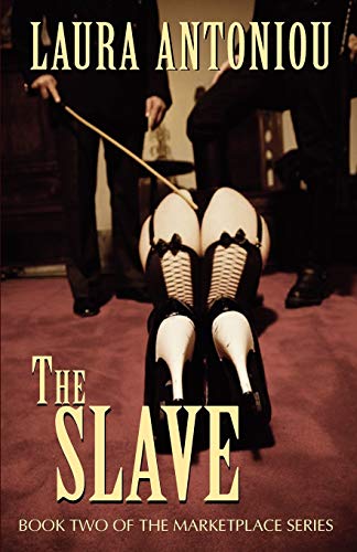 The Slave (The Marketplace Series) (9781613900048) by Antoniou, Laura