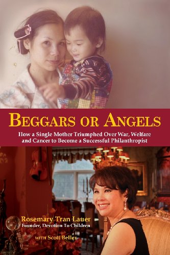 9781613920022: Beggars or Angels: How a Single Mother Triumphed Over War, Welfare and Cancer to Become a Successful Philanthropist