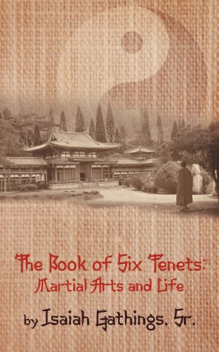 Beispielbild fr The Book of Six Tenets: Martial Arts and Life zum Verkauf von dsmbooks