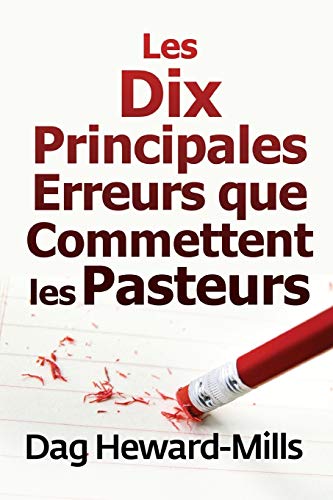 Stock image for Les dix principales erreurs que commettent les pasteurs (French Edition) for sale by SecondSale