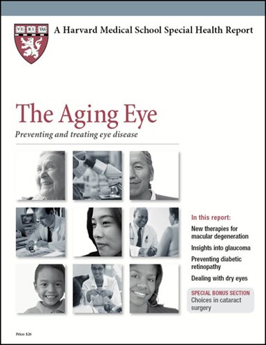 Beispielbild fr Harvard Medical School The Aging Eye: Preventing and treating eye disease zum Verkauf von SecondSale