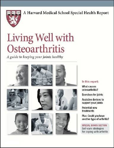 Beispielbild fr Living Well With Osteoarthritis: A Guide to Keeping Your Joints Healthy (Harvard Medical School Special Health Reports) zum Verkauf von Wonder Book