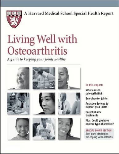 Stock image for Living Well With Osteoarthritis: A Guide to Keeping Your Joints Healthy (Harvard Medical School Special Health Reports) for sale by Wonder Book