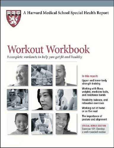 Beispielbild fr Workout Workbook: 9 Complete Workouts to Help You Get Fit and Healthy (Harvard Medical School Special Health Reports) zum Verkauf von The Book Corner
