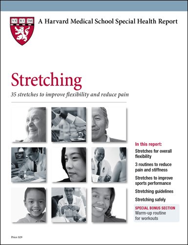 Imagen de archivo de Harvard Medical School Stretching: 35 exercises to improve flexibility and reduce pain (Harvard Health Medical School Special Health Reports) a la venta por ThriftBooks-Dallas