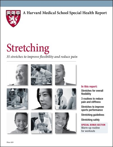 9781614010715: Stretching: 35 Exercises to Improve Flexibility and Reduce Pain (Harvard Health Medical School Special Health Reports)