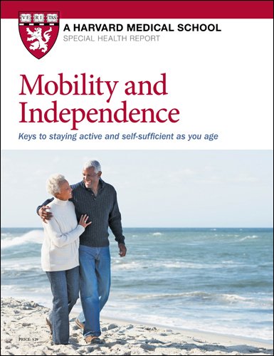 Beispielbild fr Mobility and Independence: Keys to staying active and self-sufficient as you age zum Verkauf von Book Deals