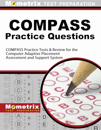 Beispielbild fr COMPASS Exam Practice Questions : COMPASS Practice Tests and Review for the Computer Adaptive Placement Assessment and Support System zum Verkauf von Better World Books