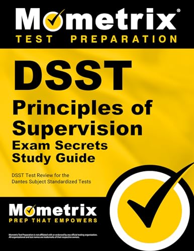 Beispielbild fr DSST Principles of Supervision Exam Secrets Study Guide: DSST Test Review for the Dantes Subject Standardized Tests (Mometrix Secrets Study Guides) zum Verkauf von GoldenWavesOfBooks