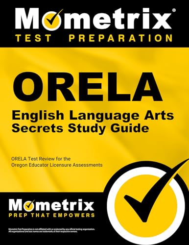 Stock image for ORELA English Language Arts Secrets Study Guide: ORELA Test Review for the Oregon Educator Licensure Assessments for sale by GF Books, Inc.