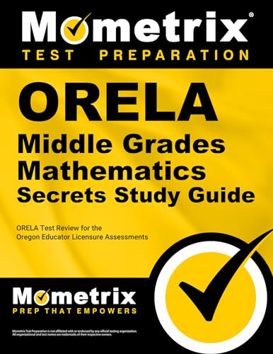 Stock image for ORELA Middle Grades Mathematics Secrets Study Guide: ORELA Test Review for the Oregon Educator Licen for sale by Save With Sam