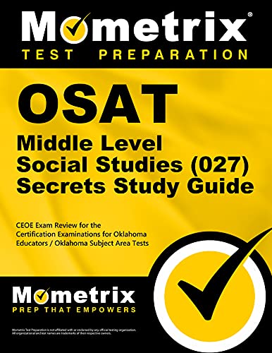 Stock image for OSAT Middle Level Social Studies (027) Secrets Study Guide: CEOE Exam Review for the Certification Examinations for Oklahoma Educators / Oklahoma Subject Area Tests for sale by Books Unplugged