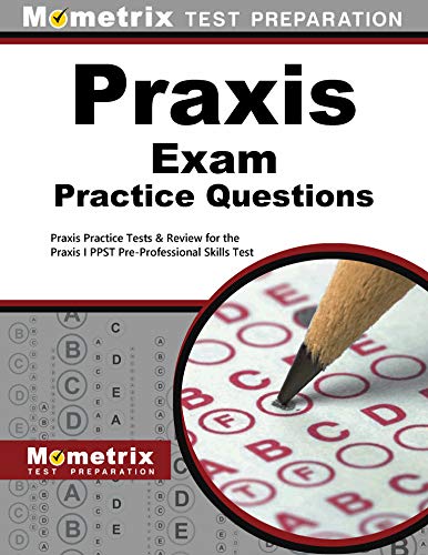 Beispielbild fr Praxis Exam Practice Questions: Praxis Practice Tests & Review for the Praxis I PPST Pre-Professional Skills Tests zum Verkauf von HPB-Red