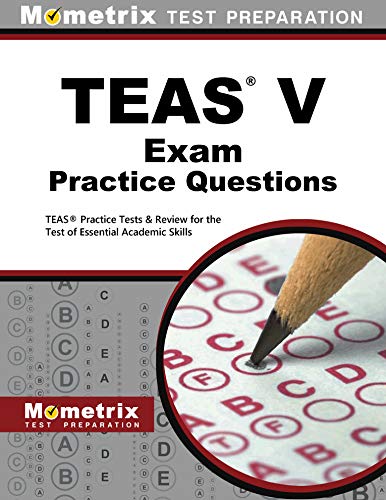 Imagen de archivo de TEAS Exam Practice Questions : TEAS Practice Tests & Review for the Test of Essential Academic Skills a la venta por Mahler Books