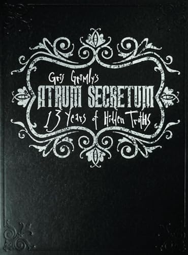 Atrum Secretum: 13 Years of Hidden Truths (9781614040002) by Grimly, Gris