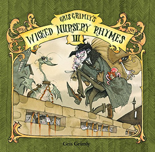 Imagen de archivo de Gris Grimly's Wicked Nursery Rhymes III a la venta por Books From California
