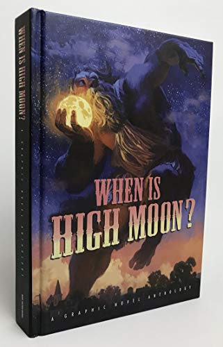 Stock image for When Is High Moon? A Graphic Novel Anthology for sale by Books From California