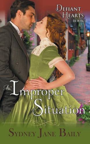 Stock image for An Improper Situation (The Defiant Hearts Series, Book 1) for sale by Irish Booksellers