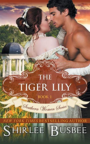 Stock image for The Tiger Lily (The Southern Women Series, Book 1)" for sale by Hawking Books