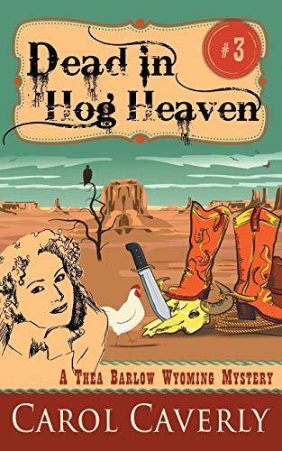 Beispielbild fr Dead in Hog Heaven (A Thea Barlow Wyoming Mystery, Book 3) zum Verkauf von Lucky's Textbooks