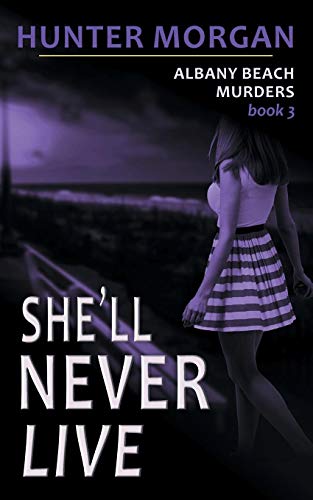 9781614179580: She'll Never Live (The Albany Beach Murders, Book 3)