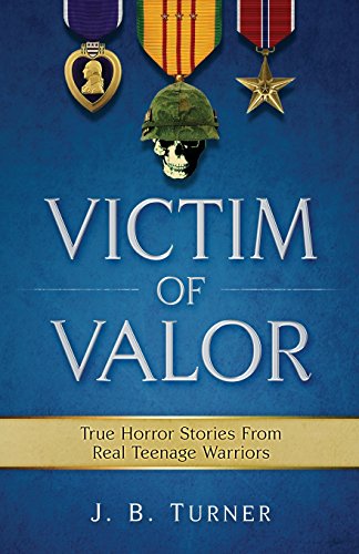 Stock image for Victim Of Valor: Vietnam As You've Never Seen: A Teen-Man's Horror Tour for sale by Revaluation Books
