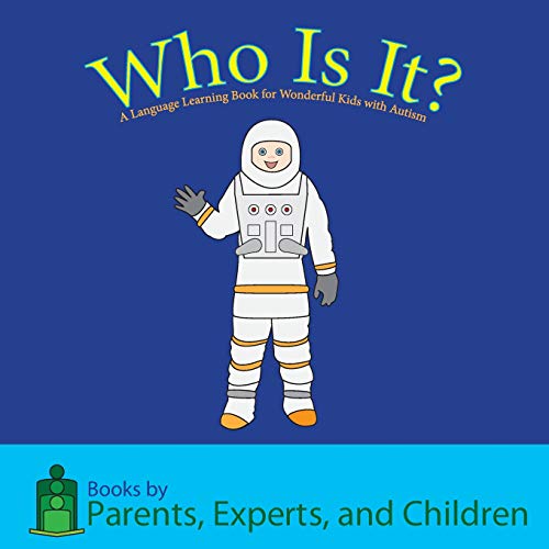 Stock image for Who Is It?: A Language Learning Book for Wonderful Kids with Autism for sale by ThriftBooks-Dallas