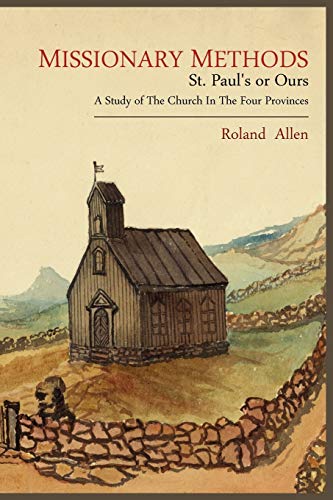 Stock image for Missionary Methods: St. Paul's or Ours; A Study of the Church in the Four Provinces for sale by ThriftBooks-Atlanta