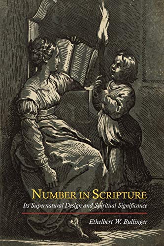 Stock image for Number in Scripture: Its Supernatural Design and Spiritual Significance for sale by GF Books, Inc.