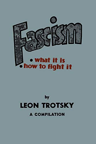 Fascism: What It Is, How to Fight It: A Compilation (9781614270522) by Trotsky, Leon