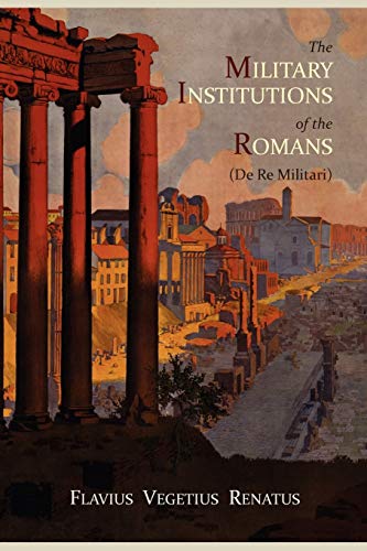 9781614270553: The Military Institutions of the Romans (de Re Militari)