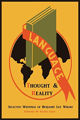 Imagen de archivo de Language, Thought, and Reality: Selected Writings of Benjamin Lee Whorf a la venta por ThriftBooks-Atlanta