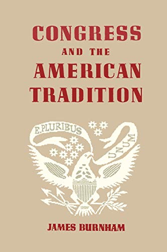 Congress and the American Tradition (9781614270744) by Burnham, James