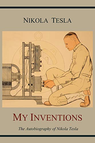 Stock image for My Inventions: The Autobiography of Nikola Tesla for sale by ThriftBooks-Atlanta