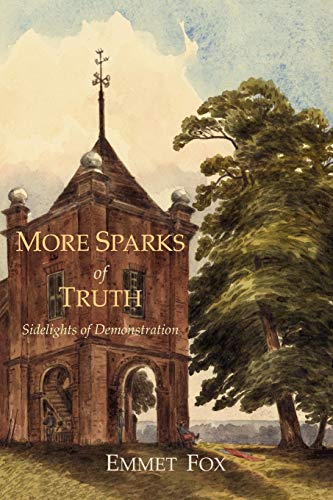 More Sparks Of Truth: Sidelights of Demonstration (9781614270911) by Fox, Emmet