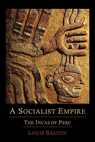 Stock image for A Socialist Empire: The Incas of Peru for sale by ThriftBooks-Dallas