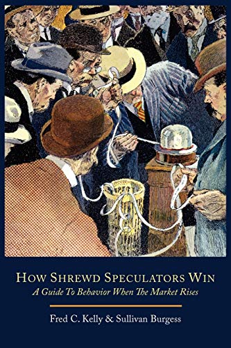 9781614272045: How Shrewd Speculators Win; A Guide to Behavior When the Market Rises