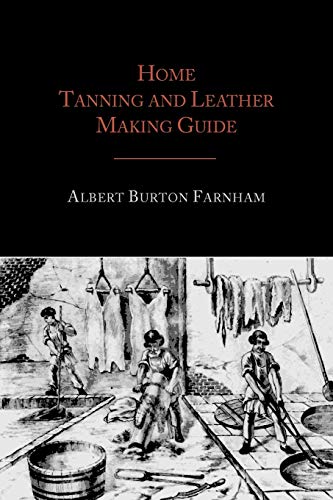 9781614272069: Home Tanning and Leather Making Guide