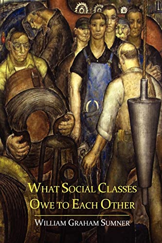 9781614272366: What Social Classes Owe to Each Other