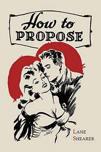 Stock image for How to Propose: 365 Ways to Pop the Question for sale by Reuseabook