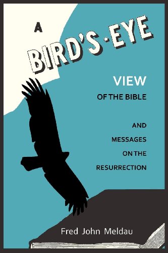 9781614272694: A Bird's-Eye View of the Bible: And Messages on the Resurrection