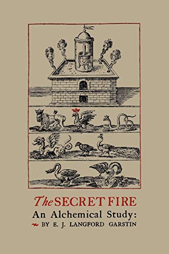 9781614272953: The Secret Fire: An Alchemical Study