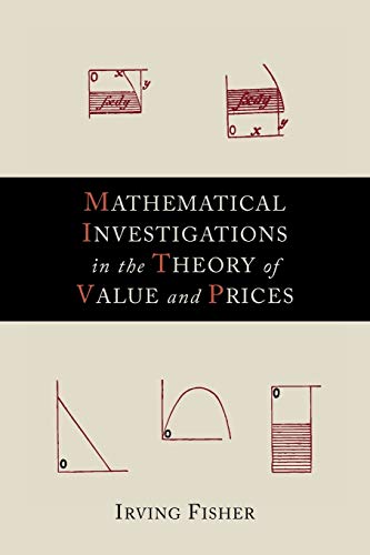 Mathematical Investigations in the Theory of Value and Prices (9781614273059) by Fisher, Irving