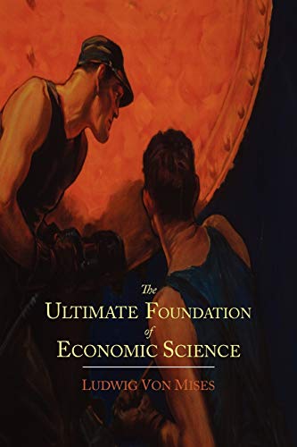 9781614273288: The Ultimate Foundation of Economic Science: An Essay on Method