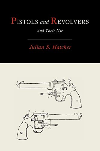 Beispielbild fr Pistols and Revolvers and Their Use zum Verkauf von Buchpark