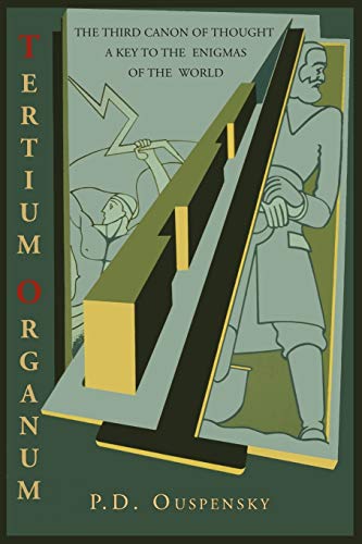 Tertium Organum: The Third Canon of Thought: A Key to the Enigmas of the World (Paperback or Softback) - Ouspensky, P. D.